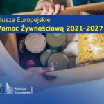 Fundusze Europejskie na Pomoc Żywnościową 2021-2027